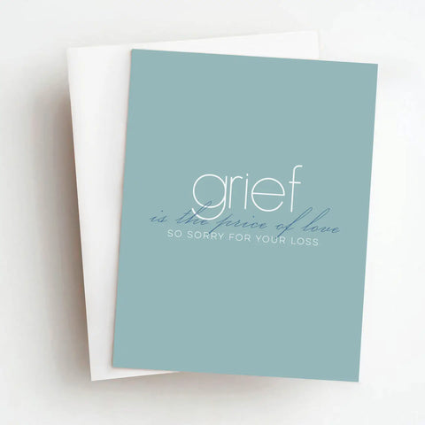 Grief Is The Price Of Love Cards