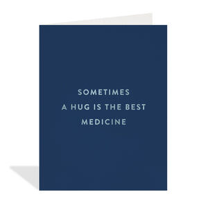 Sometimes A Hug Is The Best Medicine Card