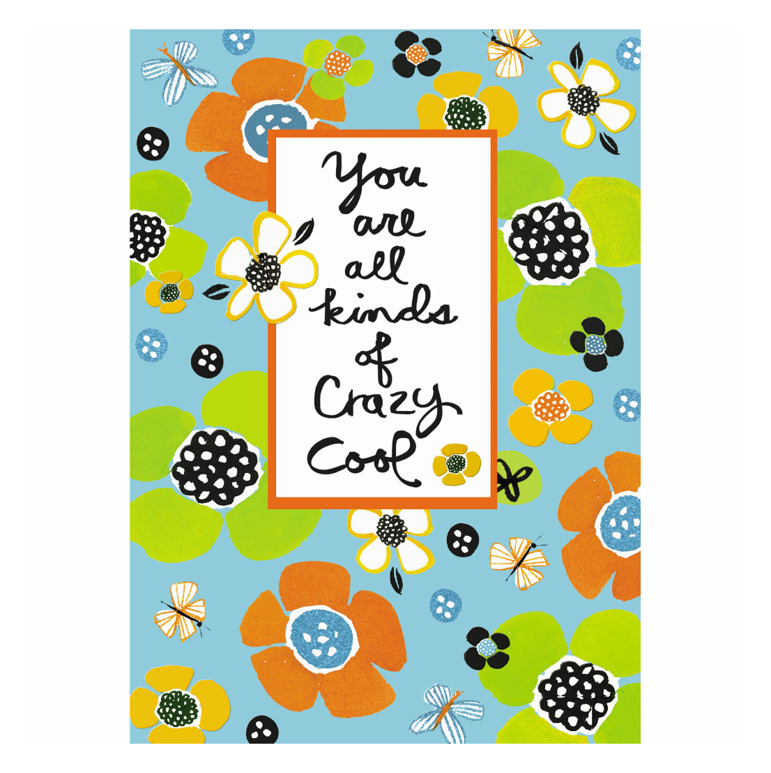 You Are All Kinds Of Crazy Cool Card