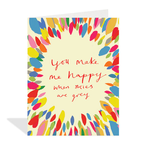 You Make Me Happy When Skies Are Grey Card