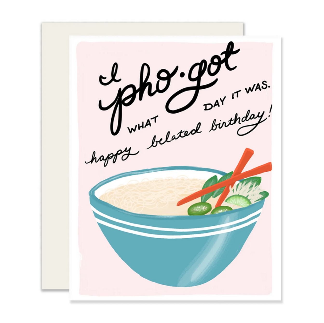 Pho Got Your Birthday Greeting Card