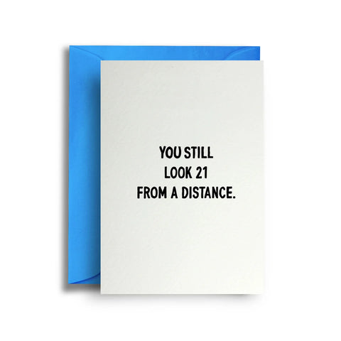 You Still Look 21 Birthday Card